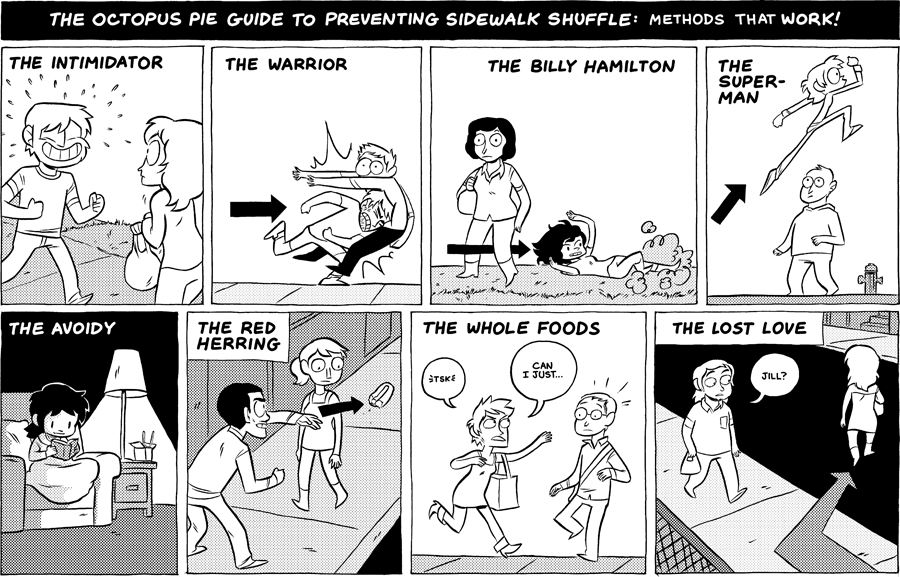 Octopus Pie – #530 – the octopus pie guide to preventing sidewalk shuffle (2012-04-13). Meredith Gran, CC BY-NC-SA 3.0 US. https://www.octopuspie.com/comic/530-the-octopus-pie-guide-to-preventing-sidewalk-shuffle/