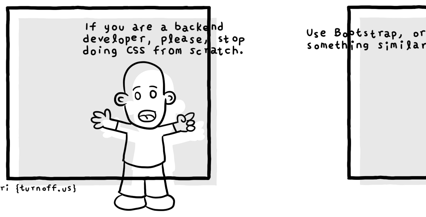 turnoff.us – backend developer doing css (2017-07-15). Daniel Stori, CC BY-NC-SA 4.0. https://turnoff.us/geek/backend-developer-doing-css/