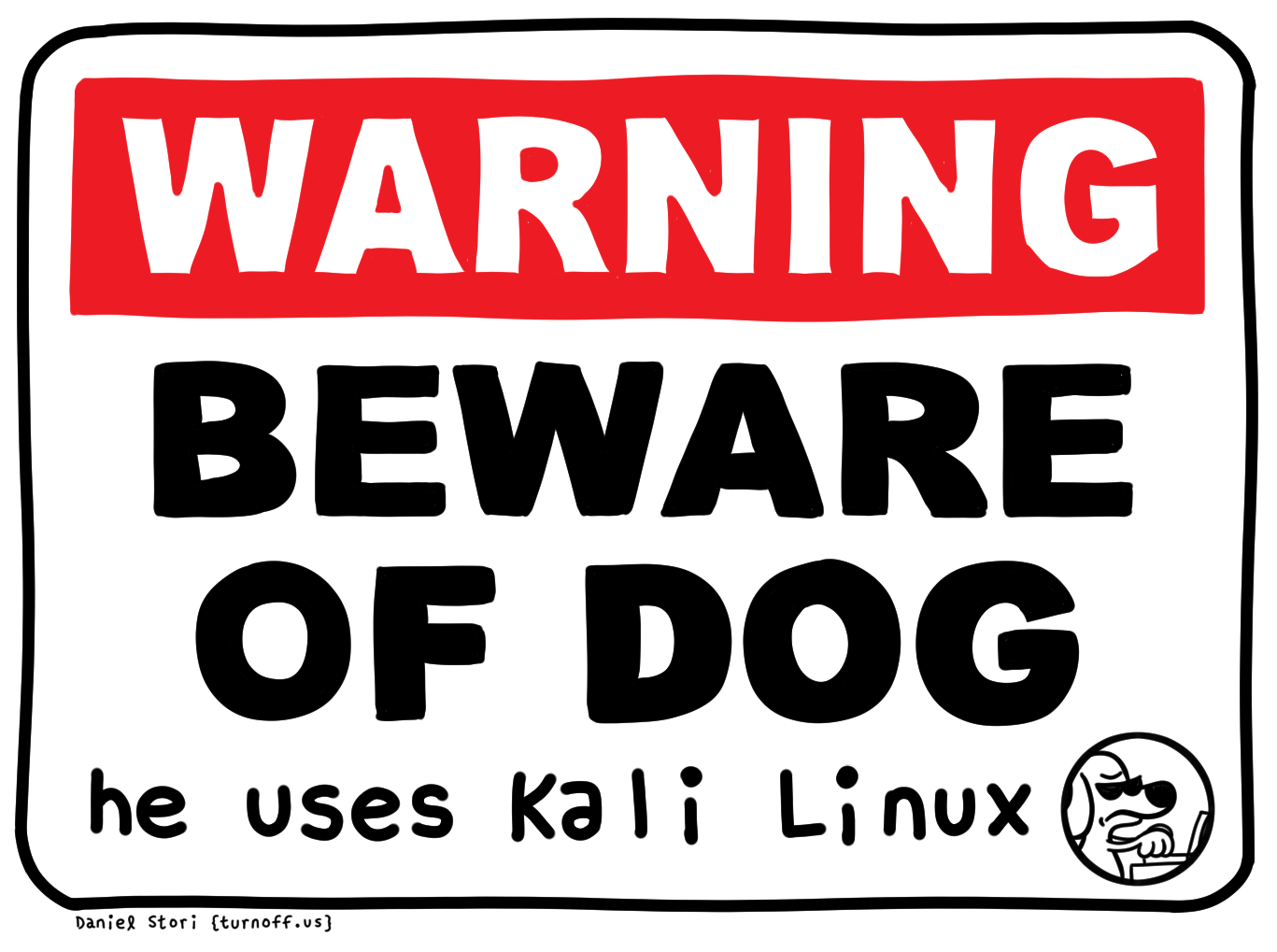 turnoff.us – beware of dog (2019-08-26). Daniel Stori, CC BY-NC-SA 4.0. https://turnoff.us/geek/beware-of-dog/