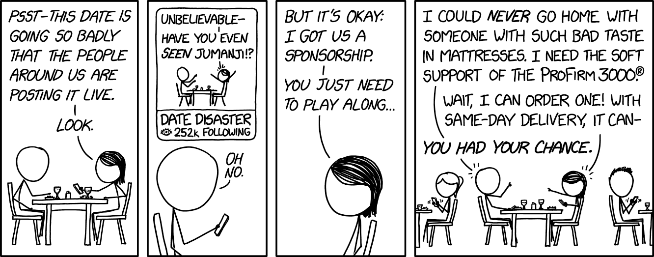 "Even split between us, this will pay way better than the Jumanji sponsorship I came into the date with."
